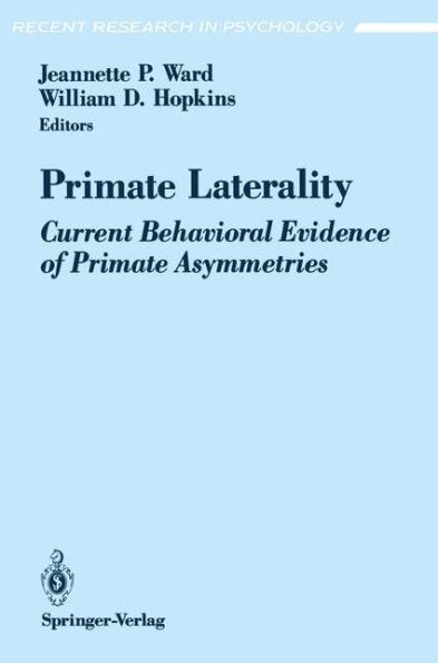 Primate Laterality: Current Behavioral Evidence of Primate Asymmetries / Edition 1