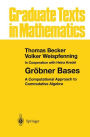 Grï¿½bner Bases: A Computational Approach to Commutative Algebra / Edition 1