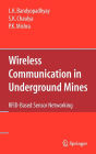 Wireless Communication in Underground Mines: RFID-based Sensor Networking