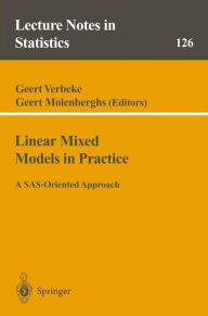 Title: Linear Mixed Models in Practice: A SAS-Oriented Approach / Edition 1, Author: Geert Verbeke