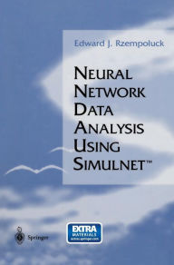 Title: Neural Network Data Analysis Using SimulnetT / Edition 1, Author: Edward J. Rzempoluck