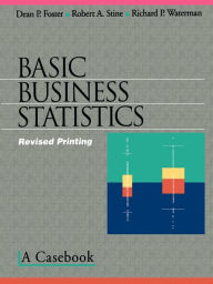 Title: Basic Business Statistics: A Casebook / Edition 1, Author: Dean P. Foster