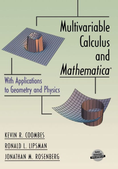 Multivariable Calculus and Mathematica®: With Applications to Geometry and Physics / Edition 1