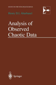 Title: Analysis of Observed Chaotic Data / Edition 1, Author: Henry Abarbanel