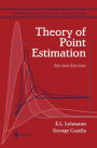 Theory of Point Estimation / Edition 2