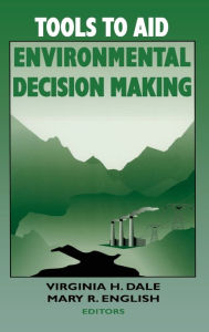 Title: Tools to Aid Environmental Decision Making, Author: V H Dale