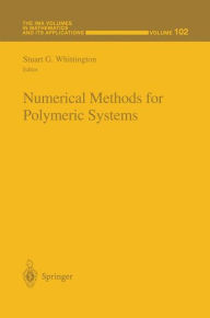 Title: Numerical Methods for Polymeric Systems / Edition 1, Author: Stuart G. Whittington