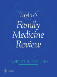Title: Taylor's Family Medicine Review / Edition 1, Author: Robert B. Taylor