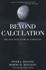 Beyond Calculation: The Next Fifty Years of Computing