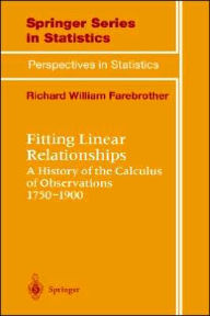 Title: Fitting Linear Relationships: A History of the Calculus of Observations 1750-1900 / Edition 1, Author: R.W. Farebrother
