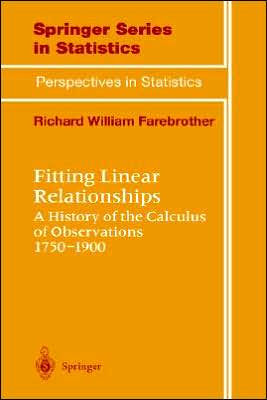 Fitting Linear Relationships: A History of the Calculus of Observations 1750-1900 / Edition 1