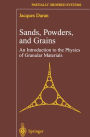 Sands, Powders, and Grains: An Introduction to the Physics of Granular Materials / Edition 1