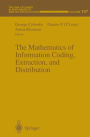 The Mathematics of Information Coding, Extraction and Distribution / Edition 1