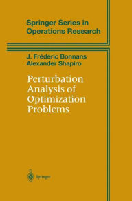 Title: Perturbation Analysis of Optimization Problems / Edition 1, Author: J.Frederic Bonnans