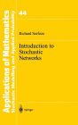 Introduction to Stochastic Networks / Edition 1