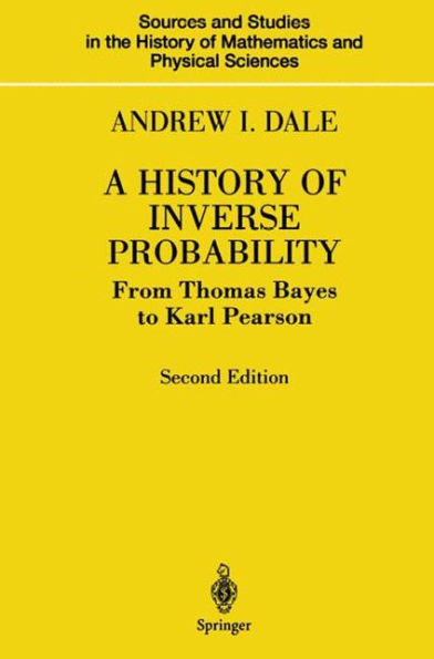 A History of Inverse Probability: From Thomas Bayes to Karl Pearson