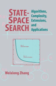 Title: State-Space Search: Algorithms, Complexity, Extensions, and Applications / Edition 1, Author: Weixiong Zhang