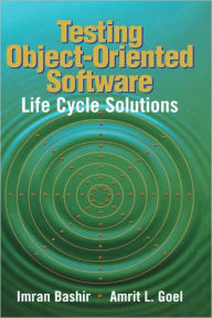 Title: Testing Object-Oriented Software: Life Cycle Solutions / Edition 1, Author: Imran Bashir