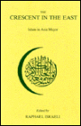 The Crescent in the East: Islam in Asia Major