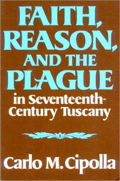 Faith, Reason, and the Plague in Seventeenth Century Tuscany