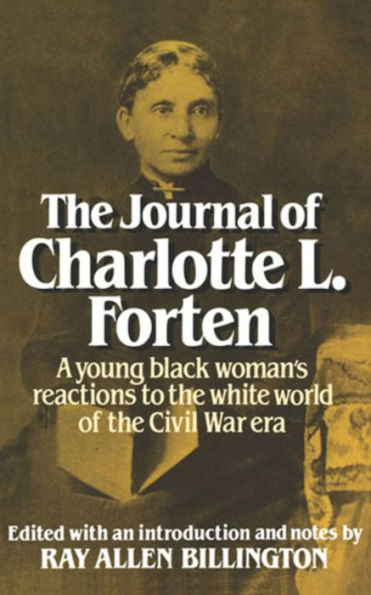 The Journal of Charlotte L. Forten: A Free Negro in the Slave Era