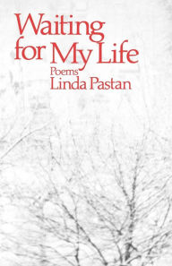 Title: Waiting for My Life: Poems, Author: Linda Pastan