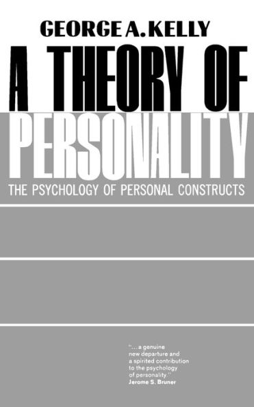 A Theory of Personality: The Psychology of Personal Constructs / Edition 1