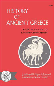 Title: History of Ancient Greece / Edition 1, Author: Jean Hatzfeld
