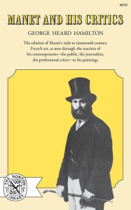 Title: Manet and His Critics, Author: George Heard Hamilton