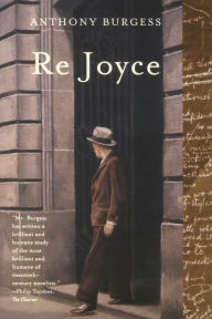 Title: Re Joyce, Author: Anthony Burgess