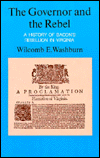 The Governor and the Rebel: A History of Bacon's Rebellion in Virginia