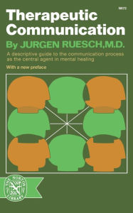 Title: Therapeutic Communication, Author: Jurgen Reusch M.D.
