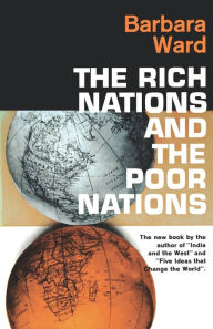 Title: The Rich Nations and the Poor Nations, Author: Barbara Ward