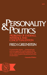 Title: Personality and Politics: Problems of Evidence, Inference, and Conceptualization, Author: Fred I. Greenstein