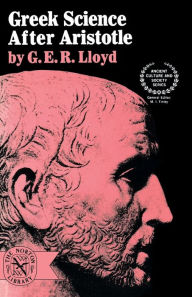 Title: Greek Science After Aristotle / Edition 1, Author: G. E. R. Lloyd