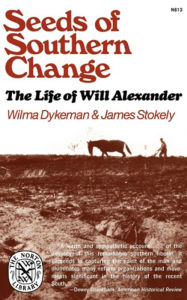 Title: Seeds of Southern Change: The Life of Will Alexander, Author: Wilma Dykeman