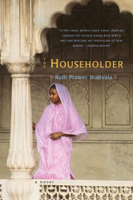 Title: The Householder: A Novel, Author: Ruth Prawer Jhabvala