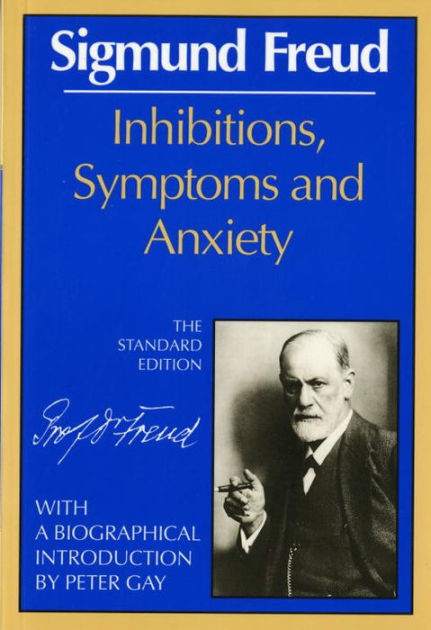 Inhibitions, Symptoms, & Anxiety Of Sigmund Freud (the Standard Edition ...