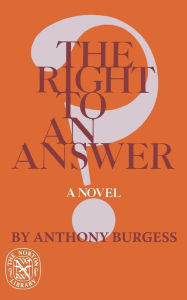 Title: The Right to an Answer, Author: Anthony Burgess