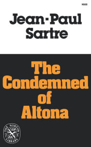 Title: The Condemned of Altona: A Play in Five Acts, Author: Jean-Paul Sartre