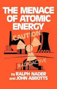 Title: The Menace of Atomic Energy, Author: Ralph Nader