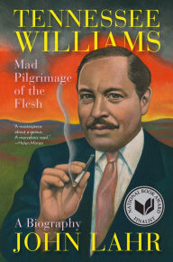 Title: Tennessee Williams: Mad Pilgrimage of the Flesh, Author: John Lahr