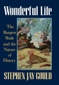 Title: Wonderful Life: The Burgess Shale and the Nature of History, Author: Stephen Jay Gould