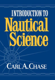 Title: Introduction to Nautical Science, Author: Carl Chase