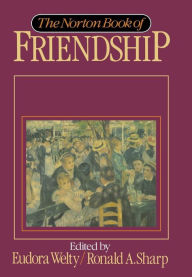 Title: The Norton Book of Friendship / Edition 1, Author: Ronald A. Sharp