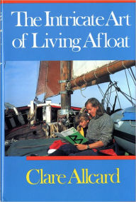 Title: The Intricate Art of Living Afloat, Author: Clare Allcard