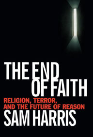Title: The End of Faith: Religion, Terror, and the Future of Reason, Author: Sam Harris