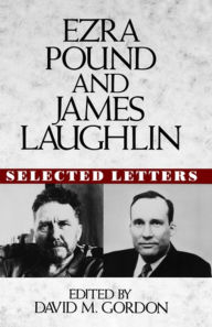 Title: Ezra Pound and James Laughlin: Selected Letters, Author: Ezra Pound