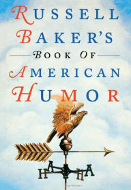Title: Russell Baker's Book of American Humor, Author: Russell Baker