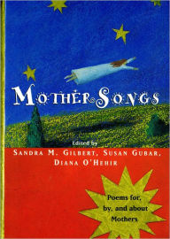 Mother Songs: Poems for, by and about Mothers